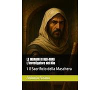 LE INDAGINI DI NEB-ANKH L’investigatore del Nilo: 1 Il Sacrificio della Maschera