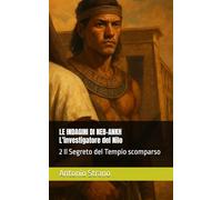 LE INDAGINI DI NEB-ANKH L’investigatore del Nilo: 2 Il Segreto del Tempio scomparso