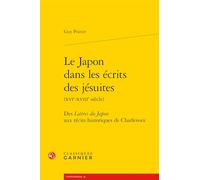 Le Japon dans les écrits des jésuites: Des Lettres du Japon aux récits historiques de Charlevoix