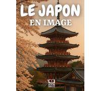 Le Japon en images: Voyage au cœur d’un pays entre tradition et modernité. LIvre photo japon