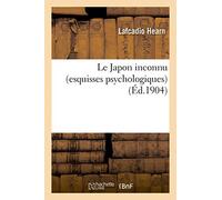 Le Japon inconnu (esquisses psychologiques) (Litterature)