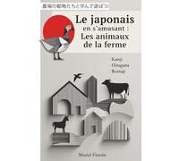 Le japonais en s'amusant : Les animaux de la ferme: 農場の動物たちと学んで遊ぼう！