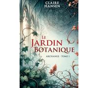 Le Jardin Botanique: Archange - tome 1
