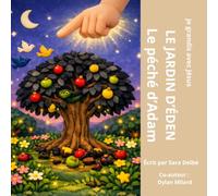 LE JARDIN D’ÉDEN Le péché d’Adam: Je grandis avec Jésus