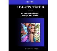 LE JARDIN DES FEES: ART THERAPIE FEERIQUE COLORIAGE ANTI STRESS