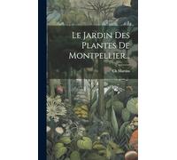 Le Jardin Des Plantes De Montpellier...