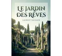 Le Jardin des rêves: Des poésies lyriques et rêveuses de Laurent Tailhade, explorant l'amour, la beauté et la nostalgie à travers des vers raffinés et mélancoliques.