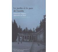 Le jardin et le parc de Castille (0000): Concevoir l'espace, approcher les lieux