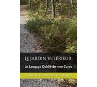 Le Jardin Intérieur: Le Langage Oublié de mon Corps