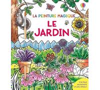 Le jardin - La peinture magique - Dès 5 ans