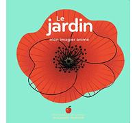 Le jardin: Mon imagier animé
