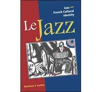 Le Jazz: Jazz and French Cultural Identity
