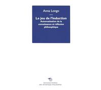 Le jeu de l’induction: Automatisation de la connaissance et réflexion philosophique