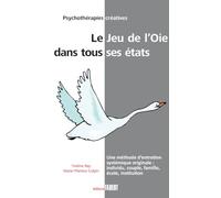 Le Jeu de l'oie dans tous ses états. Une méthode d'entretien systémique originale : individu, couple: Une méthode d'entretien systémique originale : individu, couple, famille, école, institution...