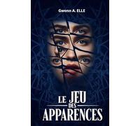 Le jeu des apparences: Un Thriller Psychologique Captivant où la Confiance est un Piège