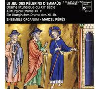 Le jeu des pèlerins d'Emmaüs - A liturgical drama (12th century) /Ensemble Organum · Pérès