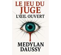 Le Jeu Du Juge : L’Œil Ouvert (Dossier Classé)
