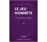 Le Jeu Honnête: Stratégie du golf, science de l'équipement et les mensonges que nous nous racontons