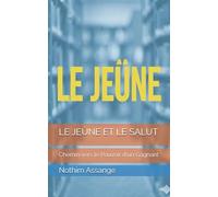 LE JEÛNE ET LE SALUT: Chemin vers le Pouvoir d'un Gagnant