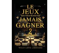 Le jeux que vous ne pouvez jamais gagner: Une réalité sans égal