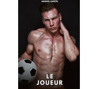 Le joueur: Histoires Érotiques Gay de Sexe Explicite