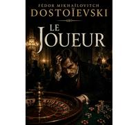 Le Joueur: Les démons du hasard et du désir
