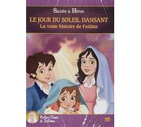 Le jour du soleil dansant, la vraie histoire de Fatima