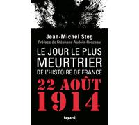 Le Jour le plus meurtrier de l'histoire de France: 22 Août 1914 (Divers Histoire)
