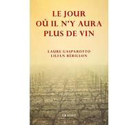 Le jour où il n'y aura plus de vin