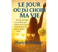 Le jour où j'ai choisi ma vie