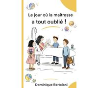 Le jour où la maîtresse a tout oublié