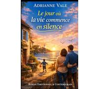 Le jour où la vie commence en silence: Un roman bouleversant sur les secondes chances, l’amour discret et les vies qui recommencent quand on ne s’y attend plus