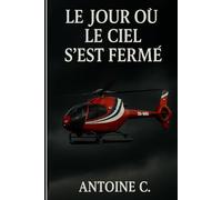 LE JOUR OÙ LE CIEL S’EST FERMÉ