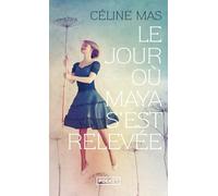 Le jour où Maya s'est relevée