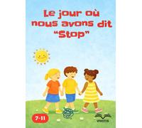 Le jour où nous avons dit “Stop”: Un récit sur le courage de dire stop et la force d’agir ensemble.