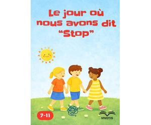 Le jour où nous avons dit “Stop”: Un récit sur le courage de dire stop et la force d’agir ensemble.