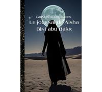 le journal de Aisha bint abu Bakr: Carnets des Premier