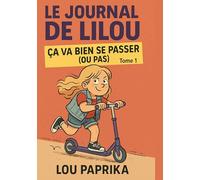 Le journal de Lilou: Ça va bien se passer (ou pas)