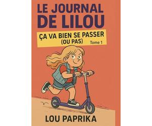 Le journal de Lilou: Ça va bien se passer (ou pas)