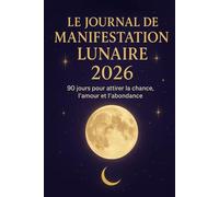 LE JOURNAL DE MANIFESTATION LUNAIRE 2026