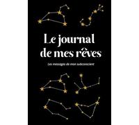 Le journal de mes rêves: Les messages de mon subconscient