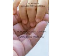 Le journal de mon adoption: Entre douleur et résilience