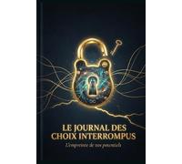 Le journal des choix interrompus