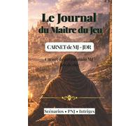 Le Journal du Maître du jeu: Carnet de MJ-JDR - préparation de campagne et scénarios (La Taverne du Fût de Chêne - Journaux d’aventuriers)