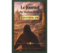 Le Journal du Maître du jeu: Carnet de MJ-JDR - préparation de campagne et scénarios (La Taverne du Fût de Chêne - Journaux d’aventuriers)