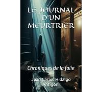 LE JOURNAL D'UN MEURTRIER: Chroniques de la folie (LEYENDAS-LEGENDS)