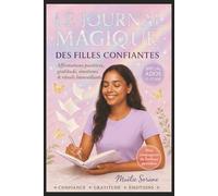 Le Journal Magique des Filles Confiantes: Affirmations positives, gratitude, émotions, secrets et rituels bienveillants pour ados de 11 à 17ans