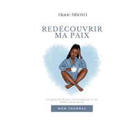 Le journal : Redécouvrir ma paix: Un guide de 90 jours d'introspection et de redécouverte de soi