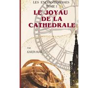 Le Joyau de la cathédrale: Les Enchanteresses Tome 1