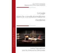 Le juge dans le constitutionnalisme moderne (Tome 177)